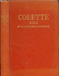 Couverture du livre Sido et souvenirs d'enfance - Sidonie Gabrielle Colette