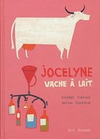 Richard Marnier - Gatan Doremus - Jocelyne : Vache à lait