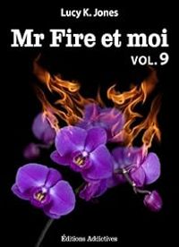 Lucy K Jones - Mr Fire et moi