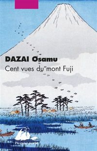 Osamu Dazai - Cent vues du mont Fuji