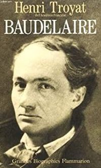 Couverture du livre Baudelaire - Henri Troyat