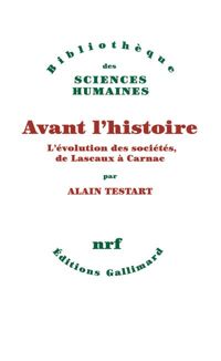 Alain Testart - Avant l'histoire