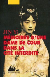 Yi Jin - Ronger He - Memoires d'une dame de cour dans la cite interdite