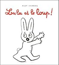 Couverture du livre Lulu et le loup ! - Alex Sanders