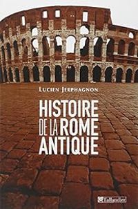 Couverture du livre Histoire de la Rome antique - Lucien Jerphagnon