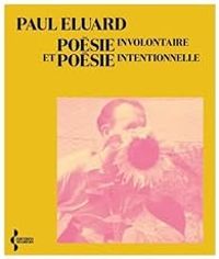 Paul Luard - Poésie involontaire et Poésie intentionnelle