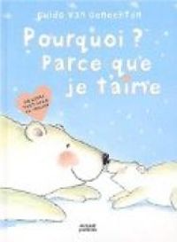 Guido Van Genechten - Pourquoi ? Parce que je t'aime
