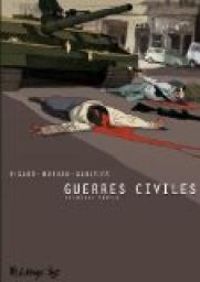 Couverture du livre Guerres civiles - Intégrale - Jean David Morvan - Sylvain Ricard - Christophe Gaultier - Marie Galopin