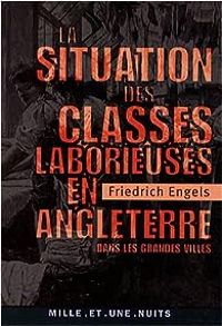 Friedrich Engels - La Situation des classes laborieuses en Angleterre