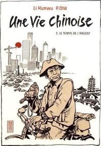 Couverture du livre Une vie chinoise - Li Kunwu - Philippe Otie