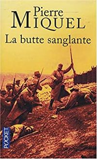 Couverture du livre La butte sanglante. La tragique erreur de Pétain en 1915 - Pierre Miquel