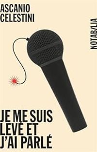 Ascanio Celestini - Je me suis levé et j'ai parlé