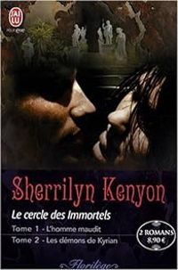 Sherrilyn Kenyon - Le cercle des Immortels - Tomes 1 et 2 