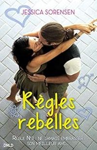 Jessica Sorensen - Règles rebelles