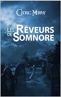 Cedric Murphy - Les rêveurs de Somnore