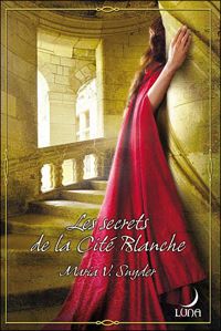 Maria V.snyder - Les secrets de la cité blanche