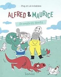 Couverture du livre Alfred et Maurice : Premières dents - Pog 