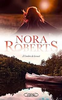 Nora Roberts - À l'ombre de la nuit