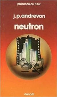 Jean Pierre Andrevon - Neutron