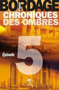 Pierre Bordage - Chroniques des ombres