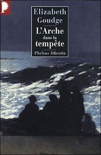 Elizabeth Goudge - L'Arche dans la tempête