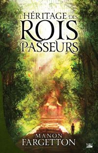 Couverture du livre L'Héritage des Rois Passeurs - Manon Fargetton