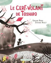 Ghislaine Roman - Le cerf-volant de Toshiro