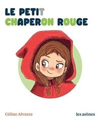 Celine Alvarez - Le Petit Chaperon rouge