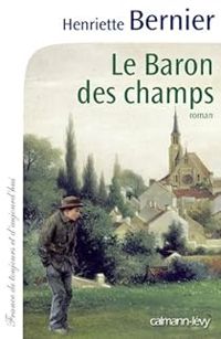 Couverture du livre Le Baron des champs - Henriette Bernier