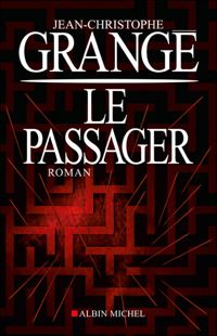 Jean-christophe Grangé - Le Passager