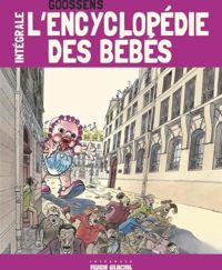 Couverture du livre L'encyclopédie des bébés (l'intégrale) - Goossens 