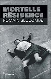 Romain Slocombe - Mortelle résidence