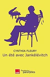 Cynthia Fleury - Un été avec Jankélévitch