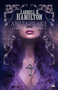 Laurell K Hamilton - Anita Blake - Intégrale