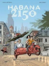 Couverture du livre Habana 2150 - Thierry Cailleteau