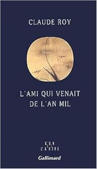 Couverture du livre L'ami qui venait de l'an mil - Claude Roy