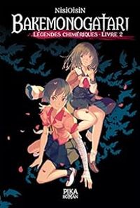  Nisioisin - Bakemonogatari - Légendes chimériques