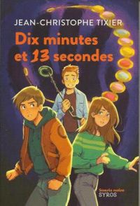 Jean Christophe Tixier - Dix minutes et 13 secondes