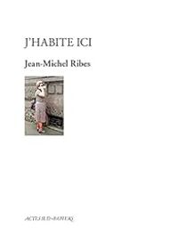 Couverture du livre J'habite ici - Jean Michel Ribes