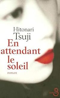 Hitonari Tsuji - EN ATTENDANT LE SOLEIL