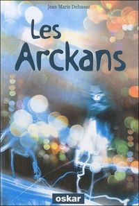 Jean-marie Defossez - Les Arckans : Le réveil des sombres