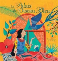 Couverture du livre Le palais de l'oiseau bleu - Orianne Lallemand