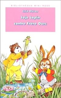 Enid Blyton - Pascal Biet - Jojo Lapin contre frère Ours