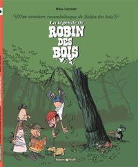 Couverture du livre Légende de Robin des Bois (La) - Manu Larcenet - Patrice Larcenet