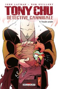 John Layman - Rob Guillory - : Tendre poulet