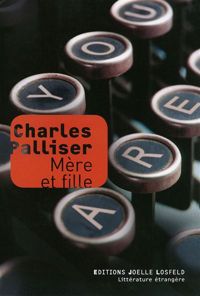 Charles Palliser - Mère et fille