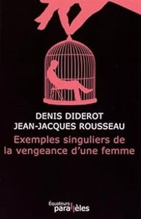 Couverture du livre Exemples singuliers de la vengeance d'une femme - Denis Diderot - Jean Jacques Rousseau