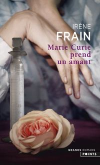 Couverture du livre Marie Curie prend un amant - Irene Frain