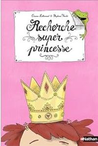 Couverture du livre Recherche super princesse - Orianne Lallemand