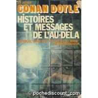 Sir Arthur Conan Doyle - Histoires et messages de l'au-delà